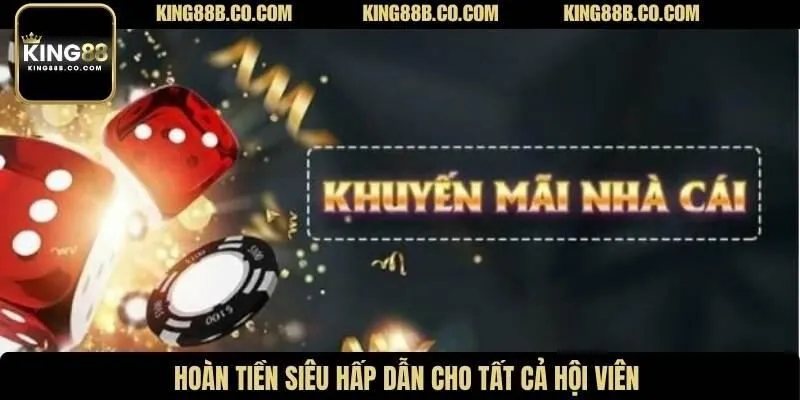 Hoàn tiền siêu hấp dẫn cho tất cả hội viên